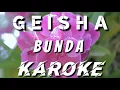 KAROKE | GEISHA - BUNDA