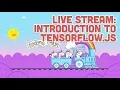 Live Stream Introduction to Tensorflow js