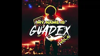 MY NAME IS GUADEX VOL. 6 ( MIX 2025 )