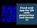 Flask web app for qr code generation and decoding Python p-1