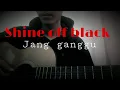 Download Lagu Jang Gangggu - Shine Off Black cvr story