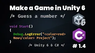 Unity 6 C Debug Log Mastery Rich Text Formatting Professional Commenting Guess a number-4