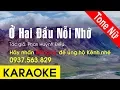 Lagu Ở Hai Đầu Nỗi Nhớ Karaoke (Tone Nữ)