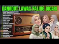Lagu FULL ALBUM DANGDUT LAWAS - DANGDUT NOSTALGIA 80 90AN PALING DICARI PAS BUAT SANTAI