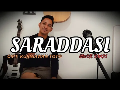 Download MP3 SARADDASI - KURNIAWAN TOTO | Cover By SANDI