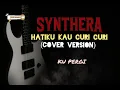 Lagu HATIKU KAU CURI CURI - SPEARS (COVER VERSION - SYNTHERA)