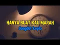 Download Lagu HANYA BUAT KAU MARAH - dangdut koplo