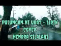 Download Lagu BATAK - PULUNGAN NI UBAT + LIRIK COVER HENDRA SILALAHI @LUBIS LIRIK