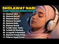Download Lagu KUMPULAN SHOLAWAT TERBARU 2025 | SHOLAWAT JIBRIL PENARIK REZEKI, BUSYRO | SHOLAWAT TERPOPULER 2025