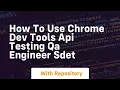 How to use chrome dev tools api testing qa engineer sdet