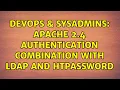 DevOps SysAdmins Apache 2 4 authentication combination with LDAP and htpassword