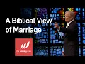 A Biblical View of Marriage Dr Ed Young