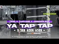 Download Lagu DJ YA TAP TAP X SEK ASEK • TRAP BATLE • THAILAND • JARANAN DOR BASS HOROR | ALFIN REVOLUTION