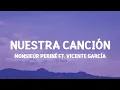 Download Lagu Monsieur Periné - Nuestra Canción ft. Vicente García (Lyrics) con flores te llevaste mi tristeza