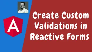 84 Create Custom Validations for the reactive Forms in the Angular