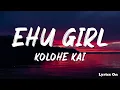 KOLOHE KAI - EHU GIRL (LYRICS)