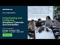 Understanding and Configuring Workplace Calendar Synchronization