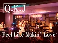 Download Lagu Feel Like Makin' Love-Roberta Flack cover by [Q.K.J]