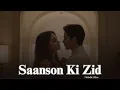 Download Lagu Saanson Ko - 4K Music Video | ZiD | Mannara, Karanvir | Arijit Singh | Sharib Toshi | Romantic Hits