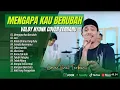 Download Lagu Full album MENGAPA KAU BERUBAH (VALDY NYONK) | SUCI | RINDU DIRIMU YANG DULU | LAGU TERPOPULER 2024