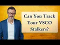 Can You Track Your VSCO Stalkers