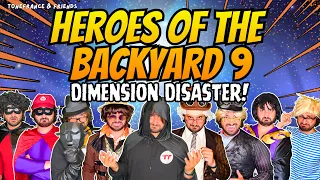 Heroes of the Backyard 9 - Dimension Disaster! | ToneFrance & Friends