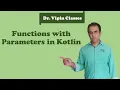 Kotlin Tutorial - 10 Function with parameters Parameterized Functions in Kotlin Dr Vipin Classes