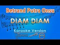 Download Lagu Betrand Putra Onsu - Diam Diam (Karaoke) by GMusic