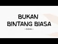 Download Lagu BBB - Bukan Bintang Biasa - Lirik Pro