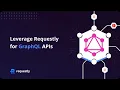 How to Use Requestly with Grap L APIs