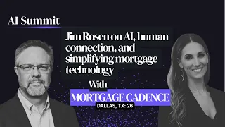 Jim Rosen on AI human connection and simplifying mortgage technology