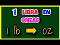Cuantas ONZAS hay en una LIBRA 1 lb oz
