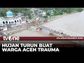 Sejumlah Daerah di Aceh Utara Tergenang Akibat Diguyur Hujan, Warga Alami Tarauma | AKIS tvOne