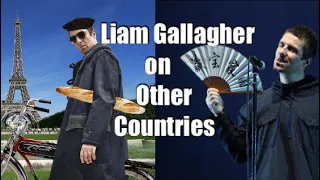Liam Gallagher on Other Countries