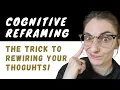 Cognitive Reframing The Mind Trick Therapists Use to Combat Negative Thinking