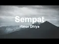 Download Lagu Hanin Dhiya - Sempat (Lirik Lagu)