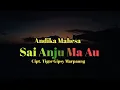 SAI ANJU MA AU  Andika Mahesa