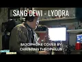Download Lagu SANG DEWI - LYODRA ( SAXOPHONE COVER BY CHRISTIAN THEOPHILUS)