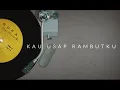 Download Lagu ROFA JAZZ - KAU USAP RAMBUTKU (YOU WIPE MY HAIR) - OFFICIAL LYRIC VIDEO