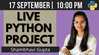 LIVE Python project coding Python live stream 17th Sep fun with data science Shambhavi Gupta