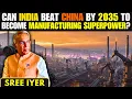 What Will It Take for India to Become a Global Manufacturing Powerhouse by 2035?