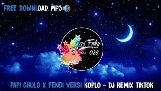 Download PAPI CHULO X FENDI VERSI KOPLO - DJ REMIX TIKTOK 2020 MP3