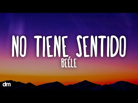 Video Thumbnail: Beéle - no tiene sentido (Letra)