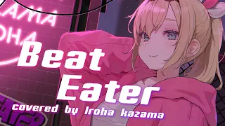 Beat Eater - ポリスピカデリー/ 風真いろは(cover)
