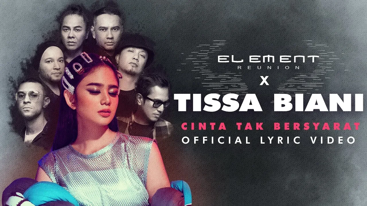 ELEMENT REUNION X TISSA BIANI - CINTA TAK BERSYARAT (Official Lyric Video)