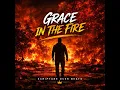 Grace In The Fire