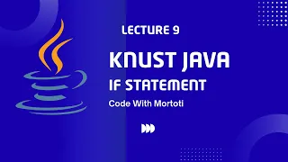 Java If Statements Making Decisions in Code KNUST Java Tutorial Code with Mortoti