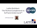 Lattix Architect Complements SciTools Understand