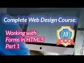 013 - Working with Forms in HTML5 Part 1