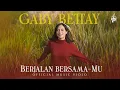 Download Lagu Berjalan BersamaMu - Gaby Bettay (Official Music Video)